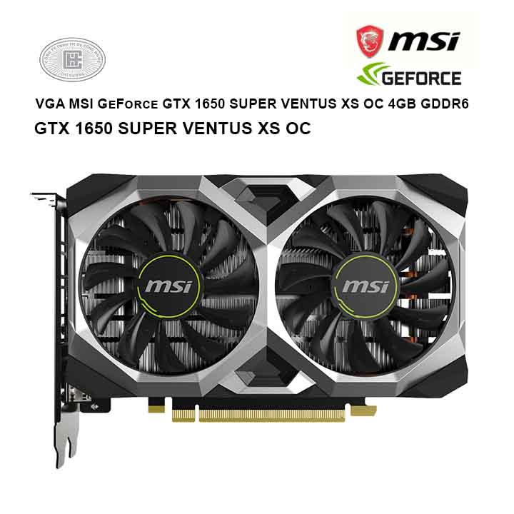VGA MSI GeForce GTX 1650 SUPER VENTUS XS OC 4GB GDDR6 | Công ty uy tín ...